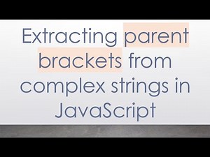Extracting parent brackets from complex strings in JavaScript