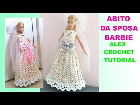 VESTITO DA SPOSA UNCINETTO per BARBIE tutorial facile Alex Crochet