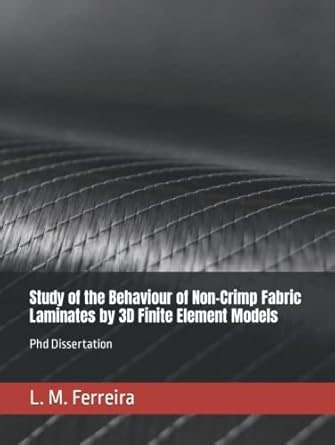 Amazon.com: Study of the Behaviour of Non-Crimp Fabric Laminates by 3D Finite Element Models: Phd Dissertation: 9798846494695: Ferreira, Dr. Luis Miguel: Libros
