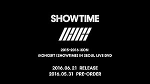[iKON - 2015-2016 iKONCERT 'SHOWTIME' IN SEOUL LIVE DVD] Pre-order Date : May 31st(TUE), 2016 Release Date : June 21st(TUE), 2016 #iKON #아이콘 #iKONCERT #SHOWTIME | iKON