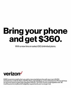Get $360 when you join Verizon, the network America relies on. With a new line on select 5G Unlimited plans. | Verizon