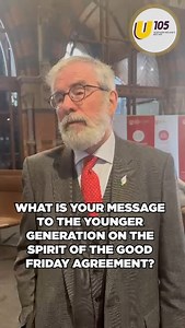 1.7K views · 18 reactions | #GerryAdams shares his message to the younger generation on the spirit of the #GoodFridayAgreement | U105 | Facebook