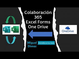 Colabroaciòn 365 : OneDrive Excel y Forms