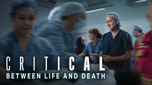 Critical: Between Life and Death - Netflix Docuseries - Where To Watch