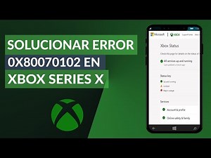 Cómo solucionar el error '0x80070102' en XBOX SERIES X definitivamente