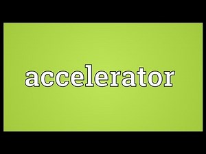 Accelerator Meaning