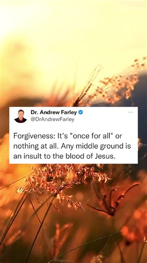 6.6K views · 294 reactions | Forgiveness: It’s “once for all” or nothing at all. Any middle ground is an insult to the blood of Jesus. | Andrew Farley | Facebook