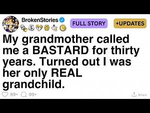 My grandmother called me a BASTARD for thirty years.[FULL STORY]