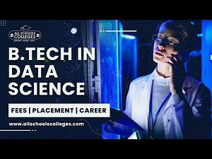 B Tech In Data Science Course | Fees, Placement, career, College in India | Allschoolscolleges.com