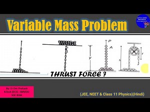 Chain problem : Thrust force on moving chain | Variable mass system