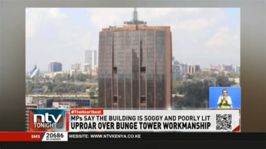 Uproar Over Bunge Tower Workmanship: MPs have complained of the Sh9 billion Bunge Tower being swampy, with poor ventilation and small rooms. #NTVTonight | NTV Kenya