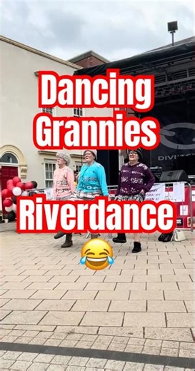 “Dancing Grannies Take on Riverdance in the Street 💃😂”