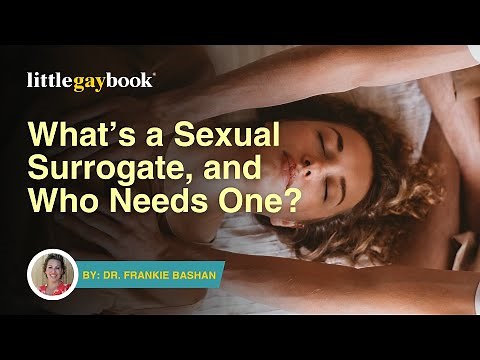 What’s a Sexual Surrogate, and Who Needs One?