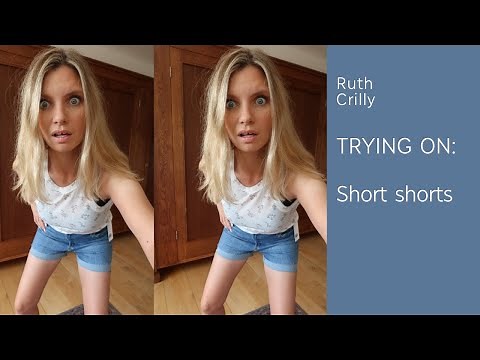 TRYING ON SHORT SHORTS | RUTH CRILLY