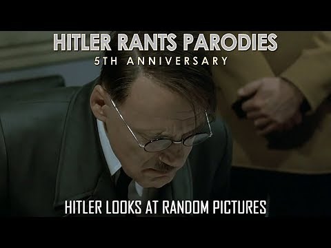 Hitler looks at random pictures I