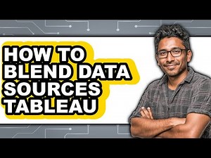 How to Blend Data Sources Tableau - Full Guide
