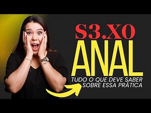 Anal sex: Everything you need to know about this practice.