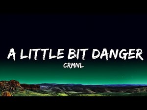 1 Hour | CRMNL - A Little Bit Dangerous (Lyrics) | Lyrical Harmony