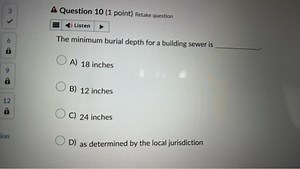 The minimum burial depth for a building sewer is __.A) 18 inch... | Filo