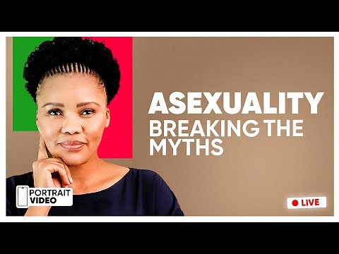 Asexuality Explained – Myths, Truths & Relationships