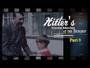 MORE Hitler Home Movies at the Berghof (w/ commentary) Part II