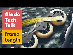 BladeTechTalk.1 - Frame length | Why it matters and which to choose