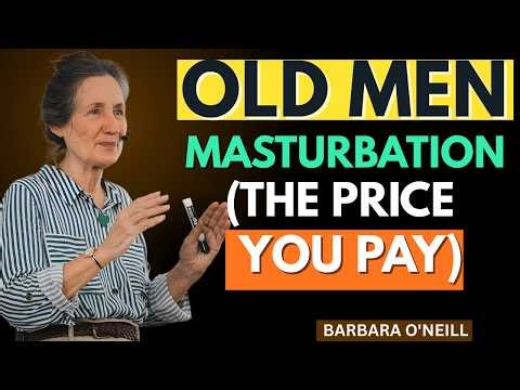 Urologist: Masturbation Secrets Old Men Wish They Knew Sooner| Barbara O’Neill