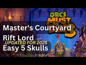 Orcs Must Die! 3 - Masters Courtyard - Rift Lord - Easy 5 Skulls (updated 2025)