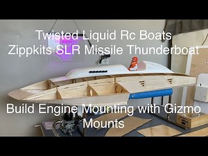 Zippkits SLR Missile Thunderboat Build Engine Mounting with Gizmo Mounts Episode 23