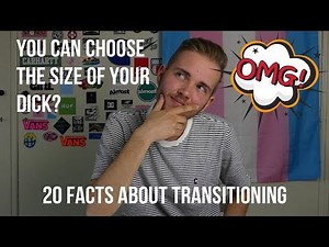 CHOOSE YOUR DICK SIZE!? | 20 FACTS ABOUT TRANSITIONING - FTM TRANSGENDER