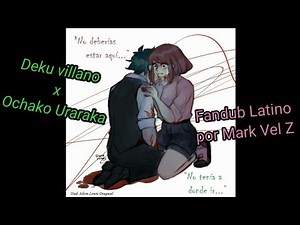 Deku villano x Uraraka |Fandub latino
