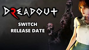 DreadOut 2 Switch Release Date, Gameplay, Story, Trailers