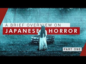 A Brief Overview on J-Horror (Part 1) | Video Essay