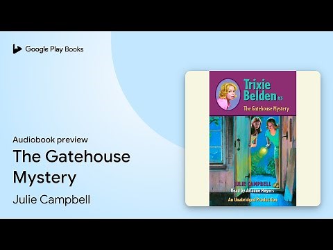 The Gatehouse Mystery: Trixie Belden Book 3 by Julie Campbell · Audiobook preview