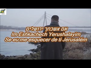 Im Eshkachech Yerushalayim - Se eu me esquecer de ti Jerusalém - Yossi Azulay