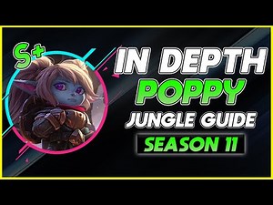 HOW TO MASTER POPPY JUNGLE | Season 11 In Depth Poppy JG Guide
