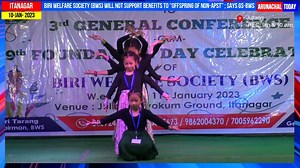 Biri Welfare Society (BWS) will not support benefits (ST) to “Offspring of Non-APST” ; says GS-BWS Biri Welfare Society (BWS)observing its 3rd General Conference cum 9th Foundation Day at Jullang, Itanagar | Arunachal Today