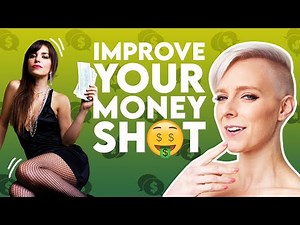 How to Improve Your Money Shot!