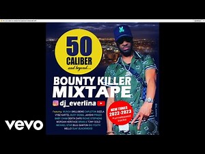 50 CALIBER and Beyond... BOUNTY KILLER MIXTAPE by DJ EVERLINA