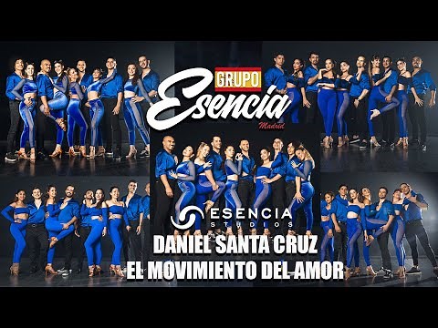 GRUPO ESENCIA MADRID TEAM D , C , B , A Y S / Daniel Santacruz - El Movimiento Del Amor BACHATA
