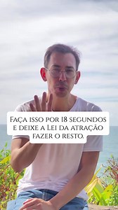 Faça Isso 18 Segundos: Técnica da Lei da Atração