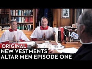 New Vestments: Altar Men Episode 1