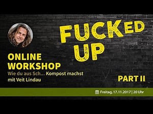 Fucked Up - Der Online-Workshop Part II