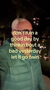 Bad Yesterday Don't Ruin Today