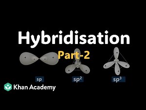 Hybridisation - part 2| Chemical bonding | Grade 11| Chemistry | Khan Academy