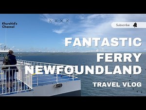FANTASTIC | FERRY | CROSSING | NEWFOUNDLAND | CANADA | TRAVEL | VLOG | Places to visit | To do