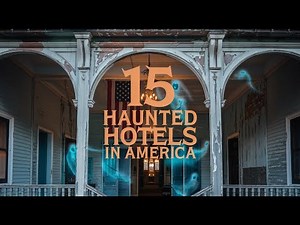 15 Haunted Hotels in the America ( US ) That Will Give You Chills | True Ghost Stories