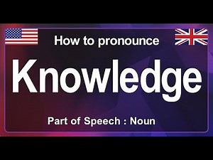 Knowledge Pronunciation Correctly , How to Pronounce Knowledge in American English
