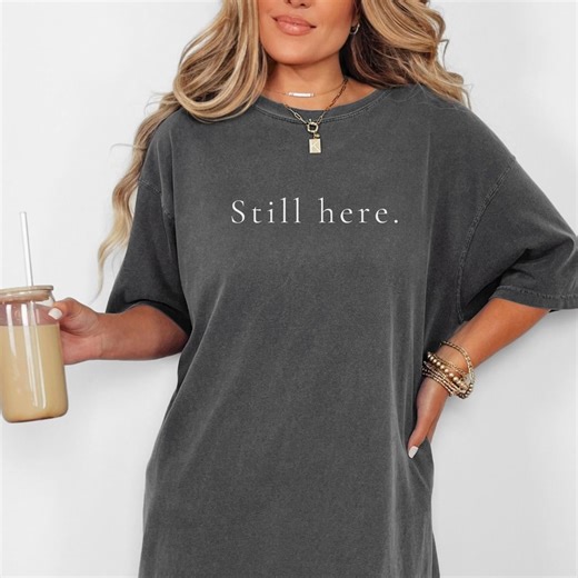 Cancer Patient Shirt | Still Here Shirt for Chemo Journey | Sarcastic Cancer Tee, Fuck Cancer Shirt | Cancer Treatment Gift - Etsy