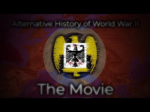 Alternate History of World War Two - The Movie